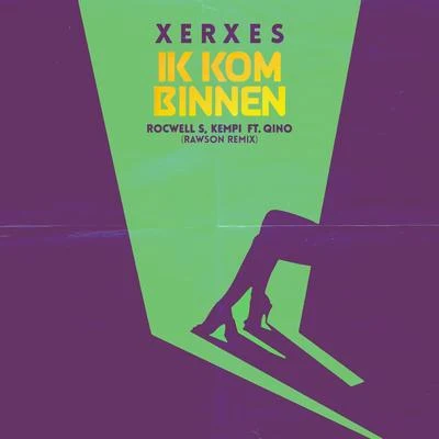 XerxesIk Kom Binnen (Rawson Remix)