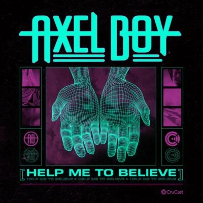 Axel BoyHelp Me to Believe