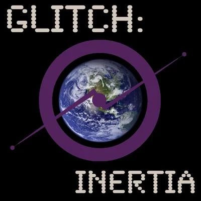 GlitchInertia