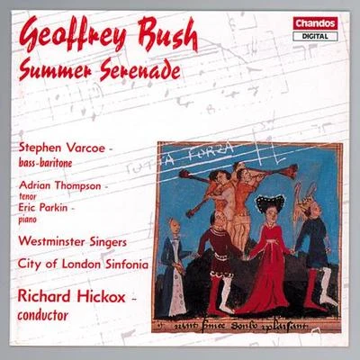 Richard Hickox/Northern Sinfonia/Peter HurfordBUSH, G.: Summer Serenade (A)4 Songs Menagerie Farewell Earth's Bliss (Hickox)