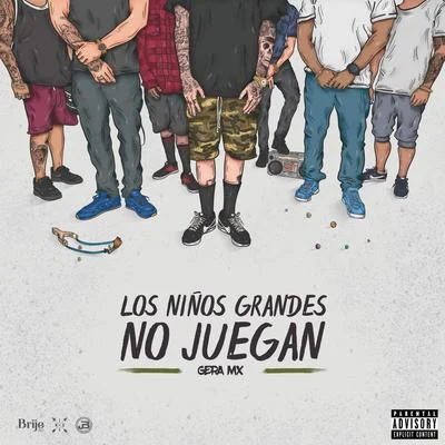 Gera MXLos Niños Grandes No Juegan