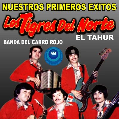 Los Tigres del NorteNuestros Primeros Éxitos