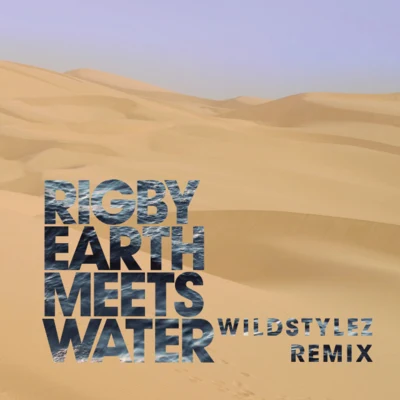 RigbyEarth Meets Water (Wildstylez Remix)