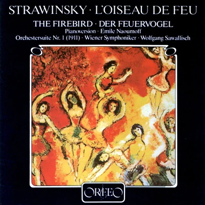 Orchester der Bayerischen Staatsoper München/Wolfgang SawallischSTRAVINSKY, I.: Firebird Suite (The)The Firebird Suite (arr. E. Naoumoff for piano) (Naoumoff, Vienna Symphony, Sawallisch)