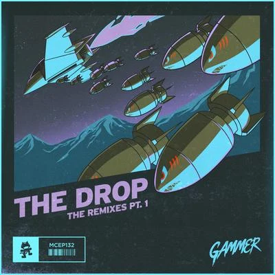 Gammer/Rob Cain/Domination/Defiant DJS/Viration/Rhythm FX/MC Whizzkid/Quintino & Blasterjaxx/Rezonance Q/KlubfillerTHE DROP (Remixes Pt.1)