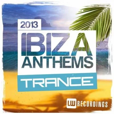 Blue SilenceIbiza Summer 2013 Anthems Trance