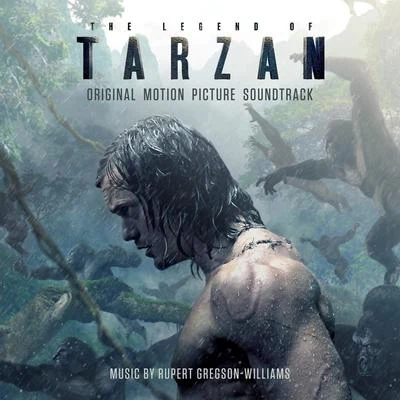 Rupert Gregson-WilliamsThe Legend of Tarzan: Original Motion Picture Soundtrack