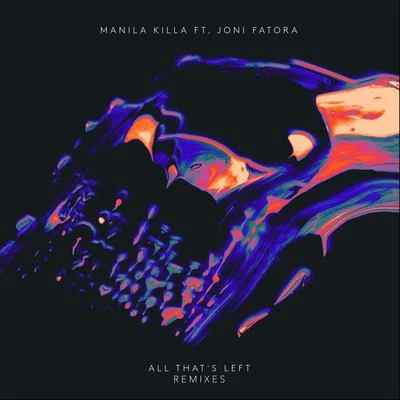 Yung Wall StreetManila KillaJoni FatoraAll That’s Left(Remixes)