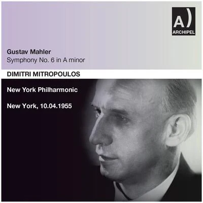 Dimitri MitropoulosMAHLER, G.: Symphony No. 6, "Tragic" (New York Philharmonic, Mitropoulos) (1955)