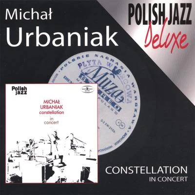 Michal UrbaniakConstellation In Concert