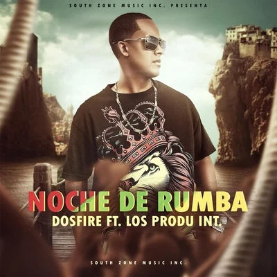 DosfireNoche de Rumba (feat. Los Produ Int.)