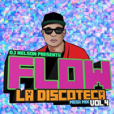 DJ NelsonFlow la Discoteca Mega Mix, Vol.4