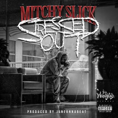 Mitchy SlickStressed Out