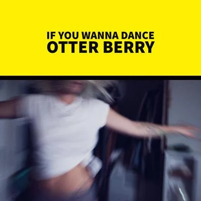 Hi-Ly/Otter Berry/Jako Diaz/Antoine ChambeIf You Wanna Dance