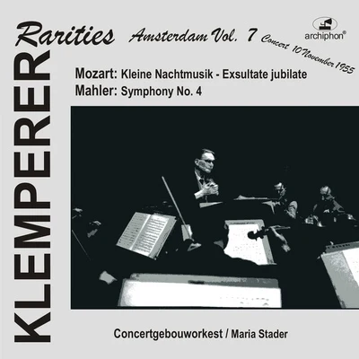 Ernst KozubOtto KlempererRobert J. GoochTheo AdamAnja SiljaMartti TalvelaErnst KozubGerhard UngerAnnelies BurmeisterBBC ChorusNew Philharmonia OrchestraOtto KlempererAllen E. StaggBBC ChorusAnja SiljaMartti TalvelaNEW PHILHARMONIA ORCHESTRATheo AdamMOZART, W.A.: Eine kleine NachtmusikMAHLER, G.: Symphony No. 4 (Klemperer Rarities: Amsterdam, Vol. 7) (Klemperer) (1955)