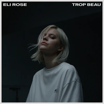 Eli RoseTrop Beau