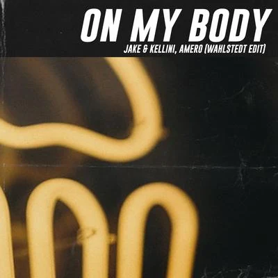 Sara Sangfelt/WahlstedtOn My Body (Wahlstedt Edit)