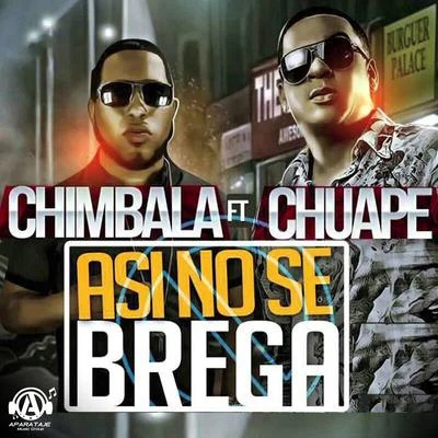 Chimbala/DarellAsi No Se Brega