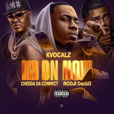 Niqoloss/Chedda Da ConnectIm On Now (feat. Chedda Da Connect & Rodji Diego)