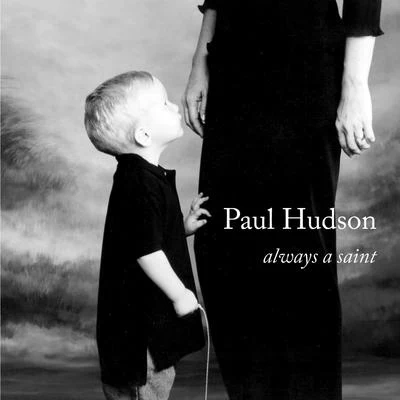 Paul HudsonAlways a Saint