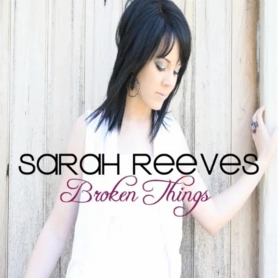 Sarah ReevesBroken Things