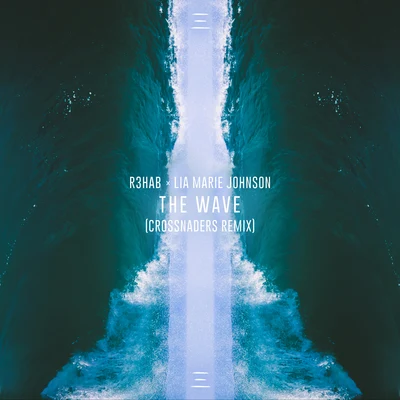 Lia Marie Johnson/R3hab/WaysonsThe Wave (Crossnaders Remix)