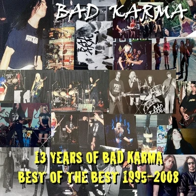 Bad Karma13 Years of Bad Karma: Best of the Best 1995-2008