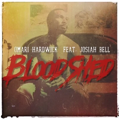 Omari HardwickBloodshed (feat. Josiah Bell)