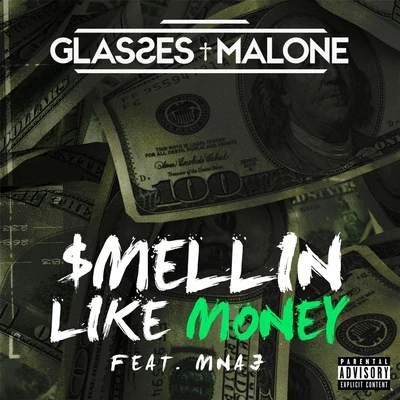 KToefornia/Squeak Ru/Glasses Malone$mellin Like Money (feat. MNAJ)