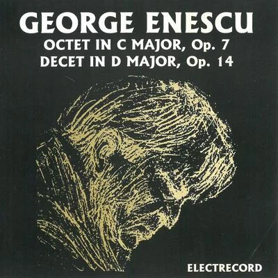 Paul StaicuGeorge Enescu: Octet In C Major, Op. 7; Decet In D Major, Op. 14