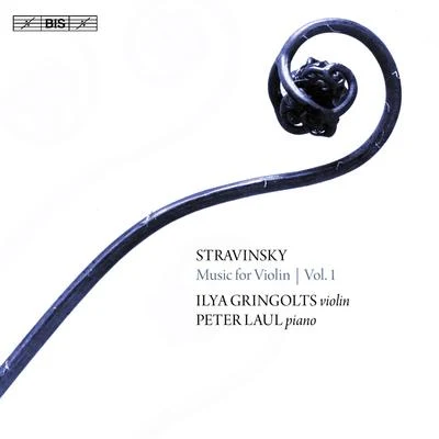 Ilya GringoltsDmitry KouzovPeter LaulSTRAVINSKY, I.: Violin Music, Vol. 1 (Gringolts, Laul)