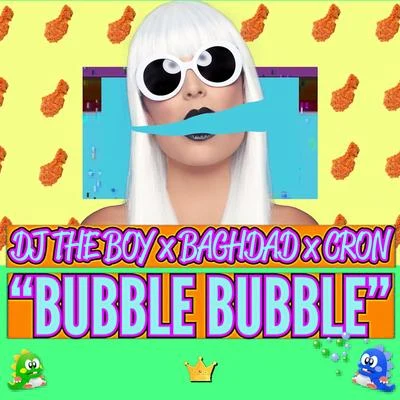 Dj CronBubble Bubble