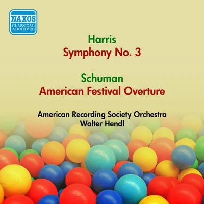 Walter Hendl/The American Recording Society Symphony Orchestra/Leo SmitHARRIS, R.: Symphony No. 3SCHUMAN, W.: American Festival Overture (American Recording Society Symphony, Hendl) (1952)