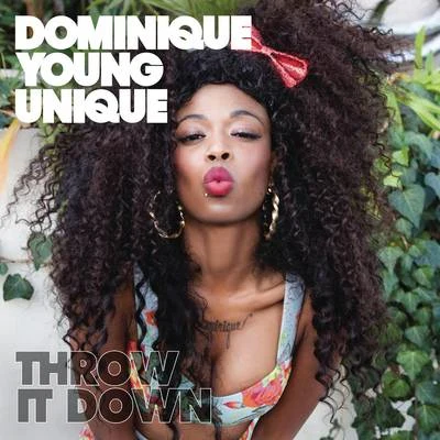 Dominique Young UniqueBrooke EversThrow It Down