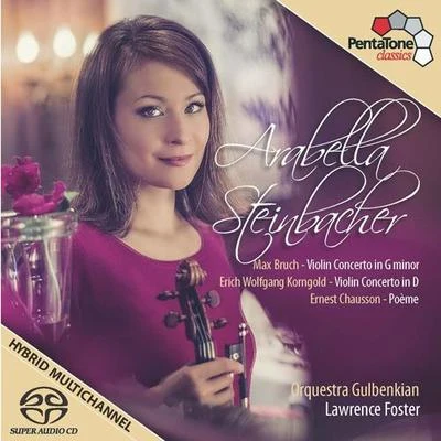 Fabio Luisi/Arabella Steinbacher/Wiener SymphonikerBRUCH, M.: Violin Concerto No. 1KORNGOLD, E.W.: Violin ConcertoCHAUSSON, E.: Poeme (Steinbacher, Lisbon Gulbenkian Orchestra, Foster)