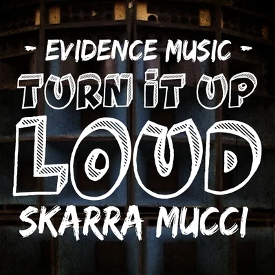 Skarra MucciTurn It up Loud