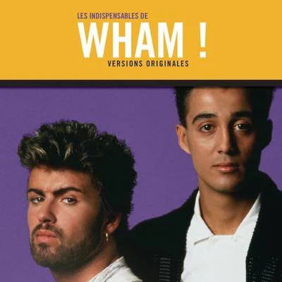 Wham!Les indispensables