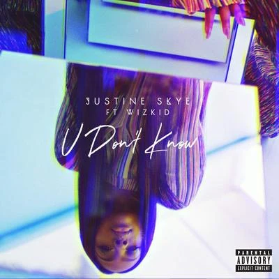 Justine Skye/RemaU Don’t Know