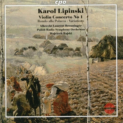 Südwestdeutsches Kammerorchester Pforzheim/Timo Handschuh/Laurent Albrecht BreuningerLipinski: Violin Concerto No. 1, Rondo alla polacca & Brawurowe wariacje