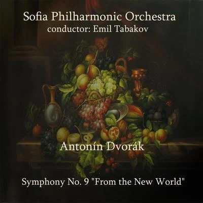 Gabriele Bellini/Sofia Philharmonic Orchestra/Bulgarian National ChoirAntonín Dvořák: Symphony No. 9 in E Minor, "From the New World", Op. 95, B. 178