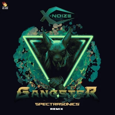 X-NoizeGANGSTER (SPECTRA SONICS REMIX)