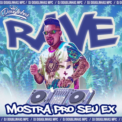 DJ DouglinhasRave Mostra pro Seu Ex (feat. Mc Gw) (Remix)