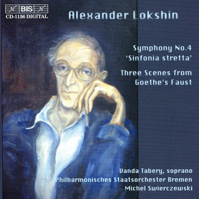 Michel SwierczewskiLOKSHIN, A.L.: Symphony No. 4, "Sinfonia stretta"Three Scenes from Goethes Faust (Bremen Philharmonic, Swierczewski)