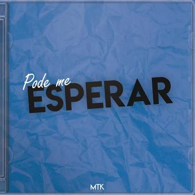 MTKPode Me Esperar