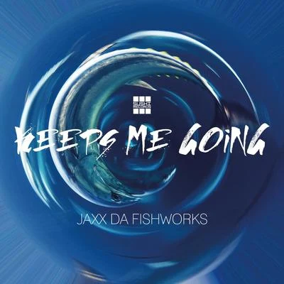 Jaxx Da FishworksKeeps Me Going