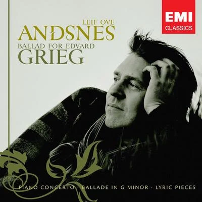 Leif Ove Andsnes/Philip Langridge/Simon Kiln/Jadwiga Rappe/City Of Birmingham Symphony Orchestra/Ryszard Minkiewicz/Alison Fox/Andrew Burden/Robert Gierlach/Robert Gierlach (Bass)Ballad for Edvard Grieg