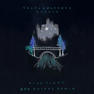 TülpaKiss Fight (Ben Phipps Remix)