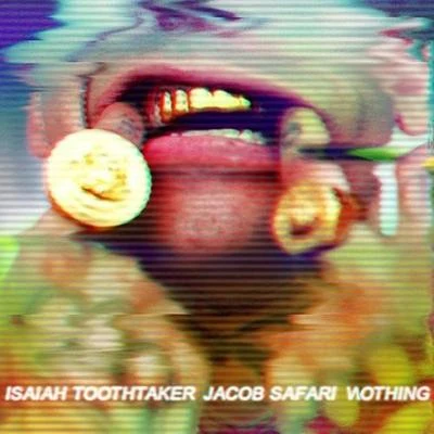 N8 NofaceMurderfrownisaiah toothtakerИOTHING