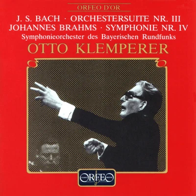 Basil Cameron/Otto Klemperer/Royal Philharmonic Orchestra/Harry Newstone/Boyd Neel Orchestra/Hans Schmidt-Isserstedt/Hans Rosbaud/PHILHARMONIA ORCHESTRA/London Chamber Orchestra/Jacques OrchestraBACH, J.S.: Overture (Suite) No. 3BRAHMS, J.: Symphony No. 4 (Bavarian Radio Symphony, Klemperer) (1957)