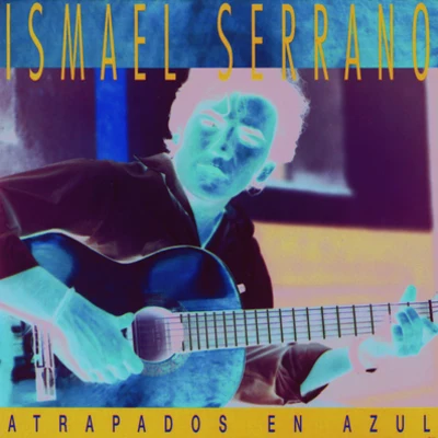 Ismael SerranoAtrapados En Azul